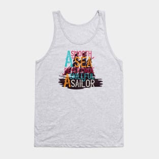 A Smooth Sea Never made A Skillful Sailor Tank Top